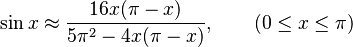  \sin x \approx \frac{16x (\pi - x)}{5 \pi^2 - 4x (\pi - x)}, \qquad (0 \leq x \leq \pi )