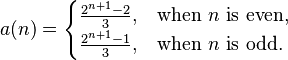 a(n) = \begin{cases}
  \frac{2^{n+1}-2}{3},  & \text{when }n\text{ is even,}\\
  \frac{2^{n+1}-1}{3}, & \text{when }n\text{ is odd.}\end{cases}