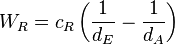 W_R = c_R \left ( \frac {1}{d_E} - \frac{1}{d_A} \right )