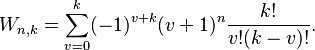  W_{n,k}=\sum_{v=0}^k (-1)^{v+k} (v+1)^n \frac{k!}{v!(k-v)!} . 