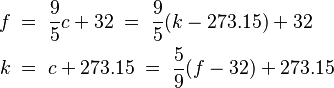 \begin{align}
f \;&=\; \frac{9}{5}c + 32 \;=\; \frac{9}{5} (k-273.15) + 32\\
k \;&=\; c+273.15 \;=\; \frac{5}{9}(f - 32) + 273.15
\end{align}