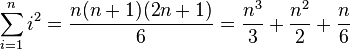 \sum_{i=1}^n i^2 = \frac{n(n+1)(2n+1)}{6} = \frac{n^3}{3} + \frac{n^2}{2} + \frac{n}{6}  \,\!