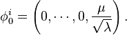 \phi_0^i = \left(0,\cdots,0,\frac{\mu}{\sqrt{\lambda}}\right).