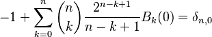  -1 + \sum_{k=0}^n \binom{n}{k} \frac{2^{n-k+1}}{n-k+1}B_{k}(0) = \delta_{n,0} 