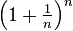 \textstyle \left(1 + \frac{1}{n}\right)^n