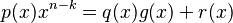 p(x)x^{n-k} = q(x)g(x) + r(x)