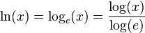 \ln(x) = \log_{e}(x) = \frac{\log(x)}{\log(e)}