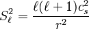 S_\ell^2=\frac{\ell(\ell+1)c_s^2}{r^2}