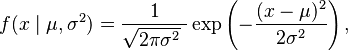 f(x\mid \mu,\sigma^2) = \frac{1}{\sqrt{2\pi\sigma^2}\ }
                               \exp\left(-\frac {(x-\mu)^2}{2\sigma^2} \right), 