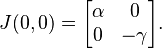 {\displaystyle J(0, 0) = \begin{bmatrix}
 \alpha & 0 \\
 0 & -\gamma
\end{bmatrix}.}