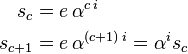 \begin{align}
      s_c &= e\,\alpha^{c\,i} \\
  s_{c+1} &= e\,\alpha^{(c+1)\,i} = \alpha^i s_c
\end{align}