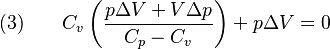  \text{(3)} \qquad C_v \left( \frac{p\Delta V + V\Delta p}{C_p - C_v} \right) + p\Delta V= 0 