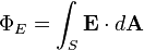 \Phi_E = \int_S \mathbf{E} \cdot d\mathbf{A}