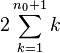 2\sum_{k=1}^{{n_0}+1} k