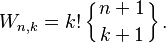  W_{n,k}=k! \left\{ {n+1\atop k+1} \right\}.