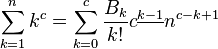  \sum_{k=1}^n k^c = \sum_{k=0}^c \frac{B_k}{k!}c^{\underline{k-1}} n^{c-k+1}