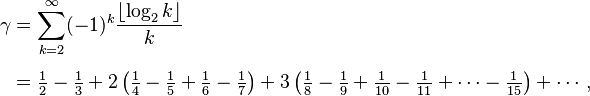 {\displaystyle \begin{align}
\gamma & = \sum_{k=2}^\infty (-1)^k\frac{\left\lfloor\log_2 k\right\rfloor} k \\[5pt]
& = \tfrac12-\tfrac13 + 2\left(\tfrac14 - \tfrac15 + \tfrac16 - \tfrac17\right) + 3\left(\tfrac18 - \tfrac19 + \tfrac1{10} - \tfrac1{11} + \cdots - \tfrac1{15}\right) + \cdots,
\end{align}}