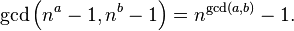 \gcd\left(n^a - 1, n^b - 1\right) = n^{\gcd(a, b)} - 1.