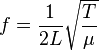 f = \frac{1}{2L}\sqrt{\frac{T}{\mu}}