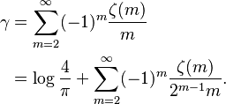 {\displaystyle \begin{align}\gamma &= \sum_{m=2}^{\infty} (-1)^m\frac{\zeta(m)}{m} \\
 &= \log\frac4{\pi} + \sum_{m=2}^{\infty} (-1)^m\frac{\zeta(m)}{2^{m-1}m}.\end{align} }