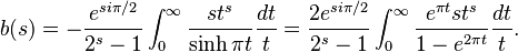  b(s) = -\frac{e^{s i \pi/2}}{2^{s}-1}\int_0^\infty \frac{st^{s}}{\sinh\pi t} \frac{dt}{t}= \frac{2e^{s i \pi/2}}{2^{s}-1}\int_0^\infty \frac{e^{\pi t}st^s}{1-e^{2\pi t}} \frac{dt}{t}. 