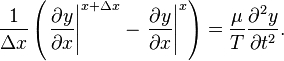 \frac{1}{\Delta x}\left(\left.\frac{\partial y}{\partial x}\right|^{x+\Delta x}-\left.\frac{\partial y}{\partial x}\right|^x\right)=\frac{\mu}{T}\frac{\partial^2 y}{\partial t^2}.