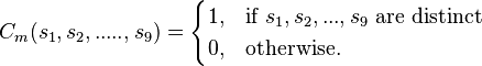  C_m(s_1,s_2,.....,s_9) = \begin{cases} 1, & \text{if }s_1,s_2,...,s_9\text{ are distinct} \\ 0, & \text{otherwise.} \end{cases}