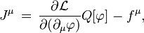 J^\mu\,=\,\frac{\partial\mathcal{L}}{\partial(\partial_\mu\varphi)}Q[\varphi]-f^\mu,