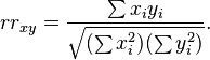 rr_{xy} = \frac{\sum x_i y_i}{\sqrt{(\sum x_i^2)(\sum y_i^2)}}.