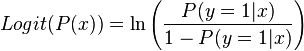 Logit(P(x)) = \ln \left ( {P(y = 1|x) \over 1 - P(y = 1|x) } \right) 