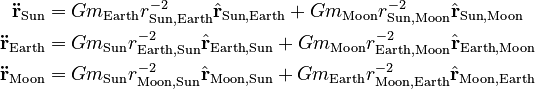 {\displaystyle \begin{align}
    \mathbf{\ddot{r}}_\text{Sun} &=
      Gm_\text{Earth} r_{\text{Sun},\text{Earth}}^{-2} \hat{\mathbf{r}}_{\text{Sun},\text{Earth}} +
      Gm_\text{Moon} r_{\text{Sun},\text{Moon}}^{-2} \hat{\mathbf{r}}_{\text{Sun},\text{Moon}} \\
  \mathbf{\ddot{r}}_\text{Earth} &=
      Gm_\text{Sun} r_{\text{Earth},\text{Sun}}^{-2} \hat{\mathbf{r}}_{\text{Earth},\text{Sun}} +
      Gm_\text{Moon} r_{\text{Earth},\text{Moon}}^{-2} \hat{\mathbf{r}}_{\text{Earth},\text{Moon}} \\
   \mathbf{\ddot{r}}_\text{Moon} &=
      Gm_\text{Sun} r_{\text{Moon},\text{Sun}}^{-2} \hat{\mathbf{r}}_{\text{Moon},\text{Sun}} +
      Gm_\text{Earth} r_{\text{Moon},\text{Earth}}^{-2} \hat{\mathbf{r}}_{\text{Moon},\text{Earth}}
\end{align}}