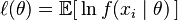 \ell(\theta) = \operatorname{\mathbb E}[\, \ln f(x_i\mid\theta) \,]