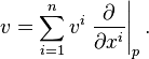 
v = \sum_{i = 1}^{n} v^{i} \left. \frac{\partial}{\partial x^{i}} \right|_{p}.
