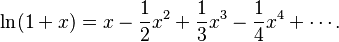 \ln(1 + x) = x - \frac{1}{2}x^2 + \frac{1}{3}x^3 - \frac{1}{4}x^4 + \cdots.