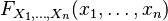 F_{X_1,\ldots,X_n}(x_1,\ldots,x_n)