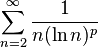 \sum_{n=2}^{\infty}\frac{1}{n (\ln n)^p}