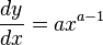 \frac{dy}{dx} = a x^{a-1}