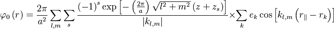 
 \varphi_{0}\left(r\right)=
 \frac{2\pi}{a^{2}}
 \sum_{l,m}\sum_{s}
 \frac{\left(-1\right)^{s}
 \exp
 \left[
 -\left(\frac{2\pi}{a}\right)
 \sqrt{l^{2}+m^{2}}
 \left(z+z_{s}\right)
 \right]}
 {\left|k_{l,m}\right|}
 \times
 \sum_{k}e_{k}\cos
 \left[k_{l,m}\left(r_{\parallel}-r_{k}\right)\right]
