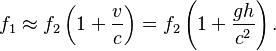 {\displaystyle f_1 \approx f_2 \left( 1 + \frac{v}{c}\right) = f_2 \left( 1 + \frac{gh}{c^2}\right) .}