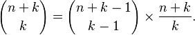  {n+k\choose k}= {n+k-1\choose k-1}\times \frac{n+k}{k}.