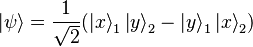 \left|\psi\right\rang= {1 \over \sqrt{2}}(\left|x\right\rang_{1} \left|y\right\rang_{2}- \left|y\right\rang_{1} \left|x\right\rang_{2}) 