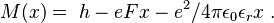  M(x) = \; h -eFx - e^2/4 \pi \epsilon_0 \epsilon_r x \;. 