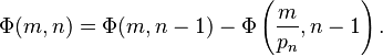 \Phi(m,n)=\Phi(m,n-1)-\Phi\left(\frac m {p_n},n-1\right).