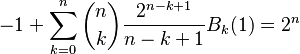  -1 + \sum_{k=0}^n \binom{n}{k} \frac{2^{n-k+1}}{n-k+1}B_k(1) = 2^n 