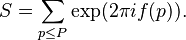 S=\sum_{p\le P}\exp(2\pi i f(p)).