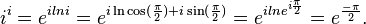 i^i = e^ {i ln i} = e^{i \ln {\cos (\frac{\pi}{2}) + i \sin (\frac{\pi}{2})}} = e^{i ln e ^{i \frac{\pi}{2}}} = e^{\frac{-  \pi}{2}}.