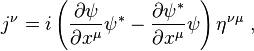 j^\nu = i \left( \frac{\partial \psi}{\partial x^\mu} \psi^{*} - \frac{\partial \psi^{*}}{\partial x^\mu} \psi \right) \eta^{\nu \mu}~,