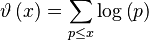 \vartheta \left( x \right) = \sum\limits_{p \le x} {\log \left( p \right)}