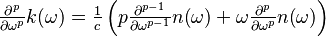  \begin{array}{c}\frac{ {\partial }^{{p}}}{\partial {\omega }^p}k  \mathrm{(}\omega \mathrm{)}=\frac{1}{c}\left(p\frac{ {\partial }^{p-1}}{\partial {\omega }^{p-1}}n  \mathrm{(}\omega \mathrm{)}+\omega \frac{ {\partial }^{{p}}}{\partial {\omega }^p}n  \mathrm{(}\omega \mathrm{)}\right)\  \end{array}