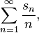 \sum_{n=1}^{\infty}\frac{s_{n}}{n},